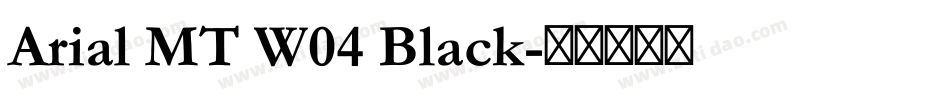 Arial MT W04 Black字体转换